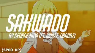 George Kipa - SAKWADO (ft. Mwizz, Gbandz) || (Sped Up)