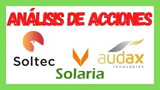 Análisis Técnico de acciones: Solaria, Soltec y Audax Renovables