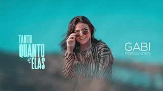 Tanto Quanto Elas - Gabi Fernandes - Clipe Oficial