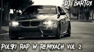 🔥🔥🔥🔥Polski rap w remixach vol.2🔥🔥🔥[ DJ BARTOX ]