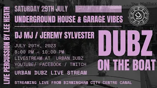 DUBZ ON THE BOAT: DJ MJ / JEREMY SYLVESTER / LEE HEATH ON PERCUSSION (29 -07-2023) PT1