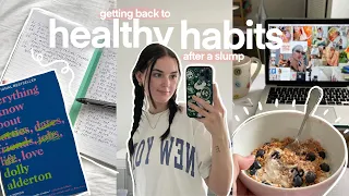 how to get back into your healthy habits (after abandoning them like me lol)