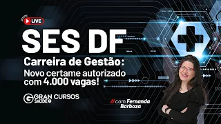Concurso SES DF Carreira de Gestão: Novo certame autorizado com 4.000 vagas! com Fernanda Barboza