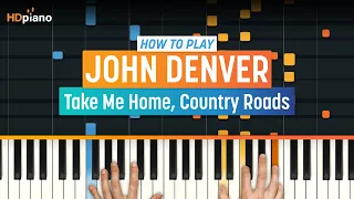 How to Play "Take Me Home, Country Roads" by John Denver | HDpiano (Part 1) Piano Tutorial