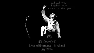 Neil Diamond -  Red Red Wine,Beautiful Noise & Forever in Blue Jeans (Live in England 1984)