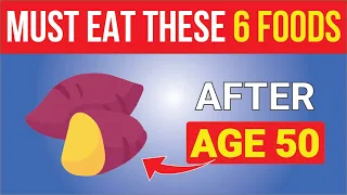 EAT These 6 NATURAL Foods Every Day After 50 for Longevity