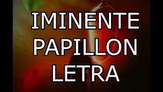 Papillon - Iminente (Feat. Plutónio) [LETRA]