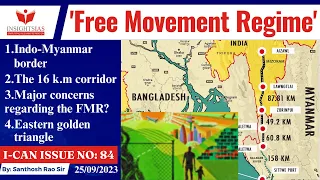 I-CAN Issues||What is Free Movement Regime,India-Myanmar explained by Santhosh Rao UPSC