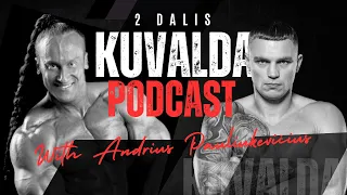 #KUVALDApodcast❗️Andrius Pauliukevičius - kultūristas, istorikas, treneris, knygų autorius (2 dalis)