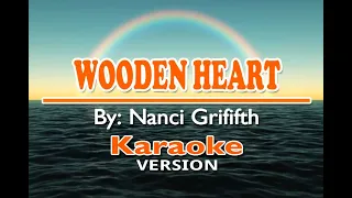 WOODEN HEART - Nancy Grififth ( KARAOKE Version )