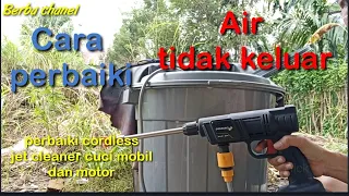 Cara perbaiki Cordless jet cleaner Air tidak keluar cuci motor dan mobil#berbachanel
