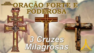 Oração Forte e Poderosa das 3 Cruzes Milagrosas