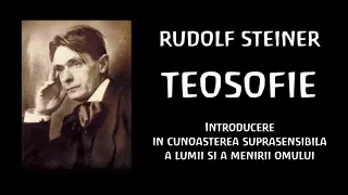 Rudolf Steiner   TEOSOFIE  Introducere în cunoașterea suprasensibilă a lumii și a menirii omului