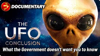 Discover what the Government doesn't want you to know! | UFO Conclusion | Aliens | Documentary