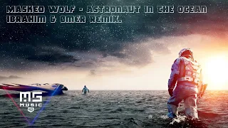 Masked Wolf - Astronaut In The Ocean (Ibrahim & Ømer Remix)-MSmusic.