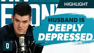 Husband Is Deeply Depressed (How Can I Help?)