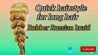 quick hairstyle for long hair Rubber Russian Braid