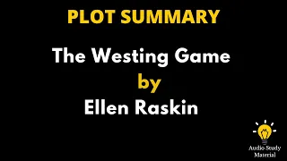 Plot Summary Of The Westing Game By Ellen Raskin. - The Westing Game By Ellen Raskin