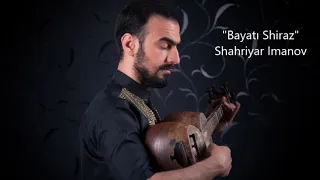 Şəhriyar İmanov — Bayatı Shiraz (classic form)