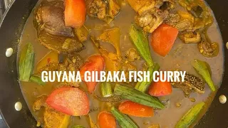 Gilbaka Fish Curry- Guyanese style