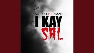 I kay sal (feat. Xman)