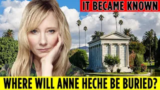 It became known where Anne Heche will be buried