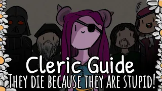 Cleric Guide:  Keep the dumb alive!