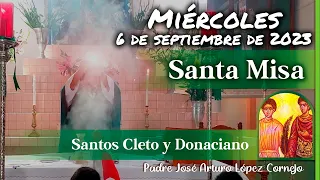 ✅ MISA DE HOY miércoles 6 de Septiembre 2023 - Padre Arturo Cornejo