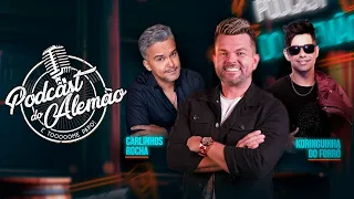 Podcast do Alemão | Carlinhos Rocha e Koringuinha do forró ( 2ª temporada)