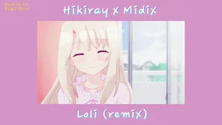 Hikiray x Midix - Loli (remix)