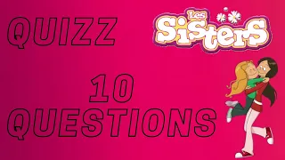 quizz les sisters - 10 questions