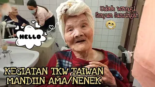 KEGIATANKU SEBAGAI TKW TAIWAN MANDIIN LANSIA / AMA / NENEK