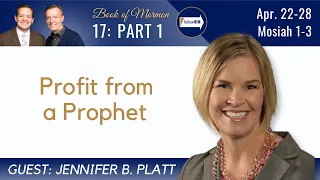 Mosiah 1-3 Part 1 • Dr. Jennifer Platt • April 22 - April 28 • Come Follow Me