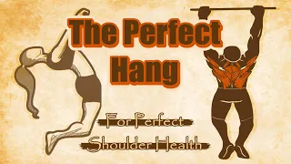 Perfect SHOULDER HEALTH in minutes a day with PERFECT HANGS!