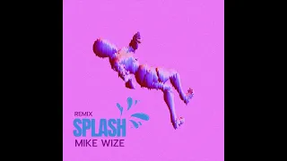 SPLASH - MIKE WIZE