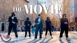 [DANCE IN PUBLIC] LILI's Film [THE MOVIE] | Dance Cover by BLACKMOON