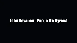 John Newman - Fire In Me (lyrics)