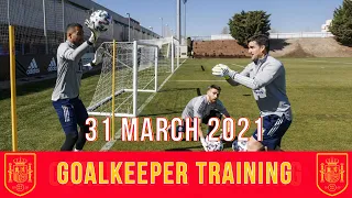 David de Gea, Unai Simón & Robert Sánchez | Spain: Goalkeeper Training | 31/3/2021