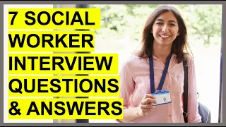 7 SOCIAL WORKER INTERVIEW QUESTIONS & ANSWERS! (How To PASS a Social Worker interview.)