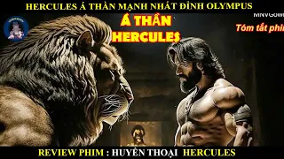 Hercules á thần mạnh nhất đỉnh OLYMPUS - Review phim huyền thoại hercules