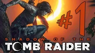 SHADOW OF THE TOMB RAIDER - Parte 1: Lara Condenou o Mundo? [ PC - Playthrough ]