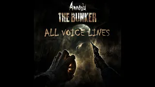 Amnesia The Bunker - All Voice Lines