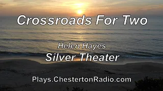 Crossroads for Two - Helen Hayes - Silver Theater