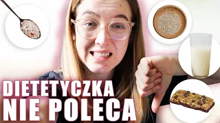 Tych zdrowych produktów NIE OPŁACA CI się kupować