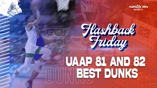 UAAP Season 81 and 82 Best Dunks | Flashback Friday