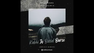 Kabhi Jo Badal Barse - Arijit Singh (Cold Hours LoFi) | Jackpot | [Bollywood LoFi, Chill Beats]