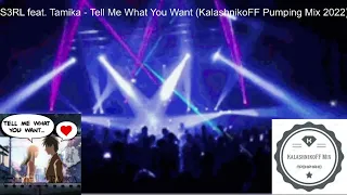 S3RL feat  Tamika  - Tell Me What You Want (KalashnikoFF Pumping Mix 2022)