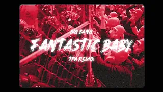 Bigbang  - Fantastic Baby (TPA Remix)