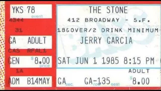 Jerry Garcia Band - 6/1/85 The Stone, San Francisco, CA