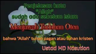 Penjelasan Kata ALLAH sebelum Islam ☪️ - Menjawa Tuduhan OTEN bahwa ALLAH tuhan pagan/kristen ✝️